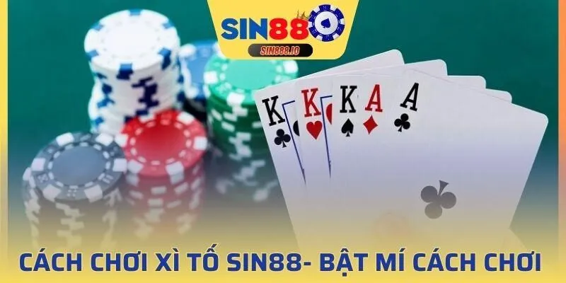 cách chơi xì tố SIN88