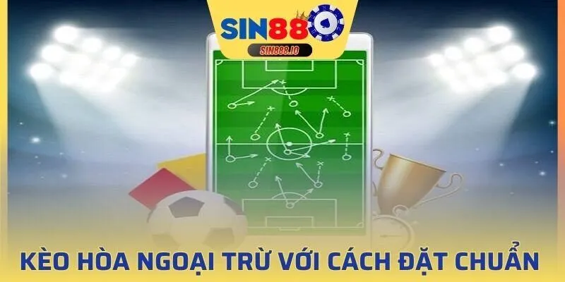 kèo hòa ngoại trừ