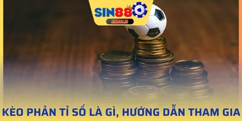 kèo phản tỉ số